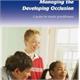 This booklet is designed to help dental professionals examine children from an orthodontic viewpoint. It highlights the assessment of patients at different stages of dental development and outlines the treatments available to deal with commonly encountered conditions. Updated April 2010